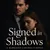 Read more about Signed In Shadows
