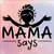 Read more about Mama Says