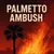 Read more about Palmetto Ambush