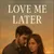 Read more about Love Me Later