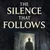 Read more about Silence That Follows: Collection of Short Stories