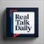 Read more about Real Talk Daily