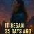 Read more about Began 25 days ago